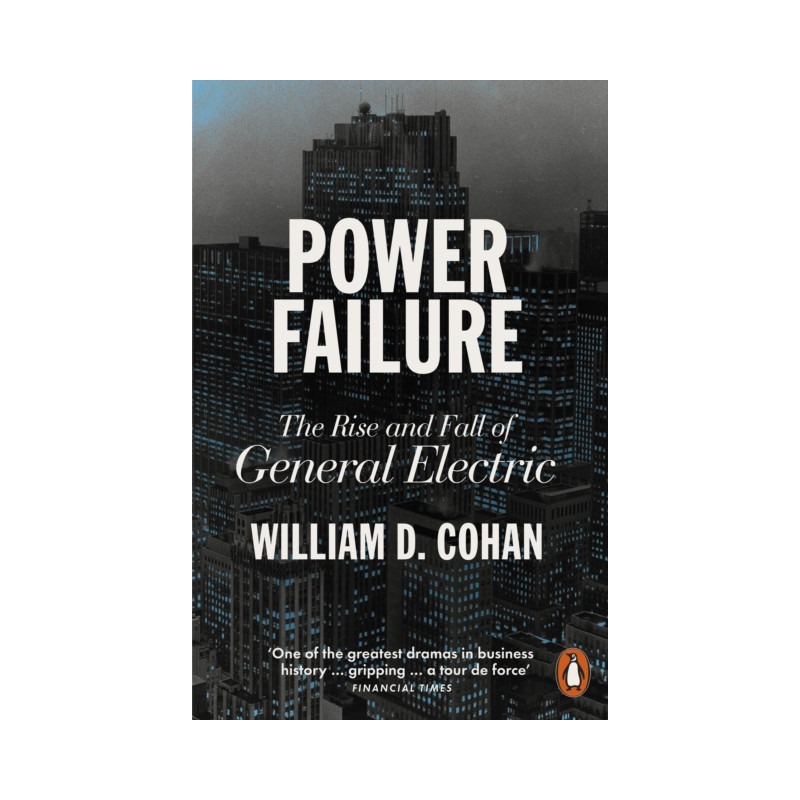 Power Failure : The Rise and Fall of General Electric