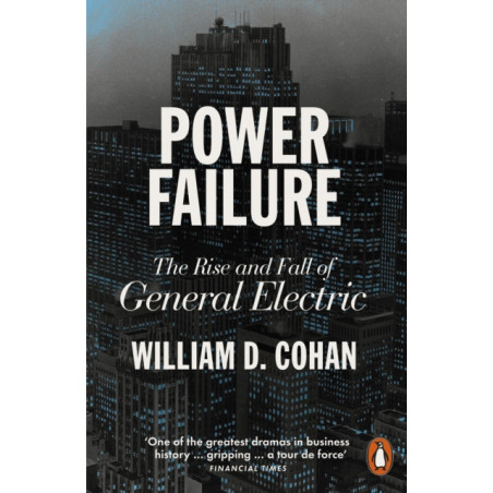 Power Failure : The Rise and Fall of General Electric