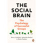 The Social Brain : The Psychology of Successful Groups The Social Brain : The Psychology of Successful Groups