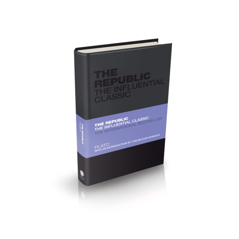 The Republic : The Influential Classic