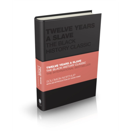 Twelve Years a Slave : The Black History Classic