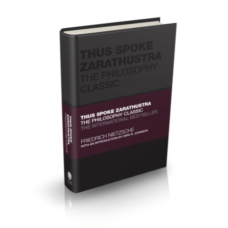 Thus Spoke Zarathustra : The Philosophy Classic