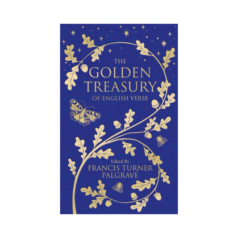The Golden Treasury : Of English Verse The Golden Treasury : Of English Verse