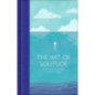 The Art of Solitude : Selected Writings The Art of Solitude : Selected Writings