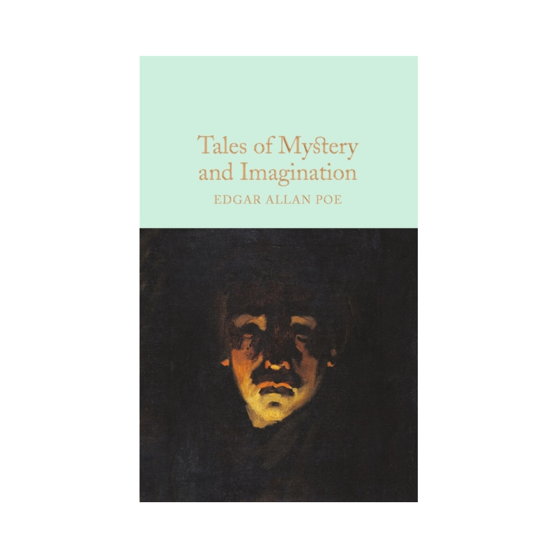 Tales of Mystery and Imagination : A Collection of Edgar Allan Poe's Short Stories