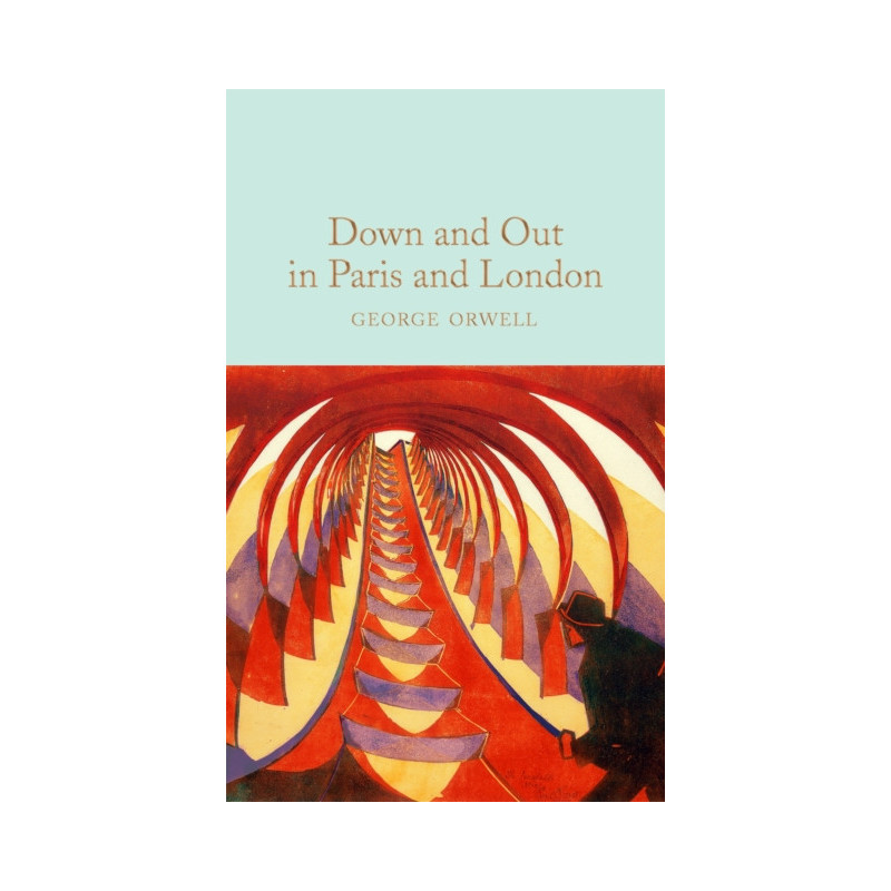 Down and Out in Paris and London Down and Out in Paris and London