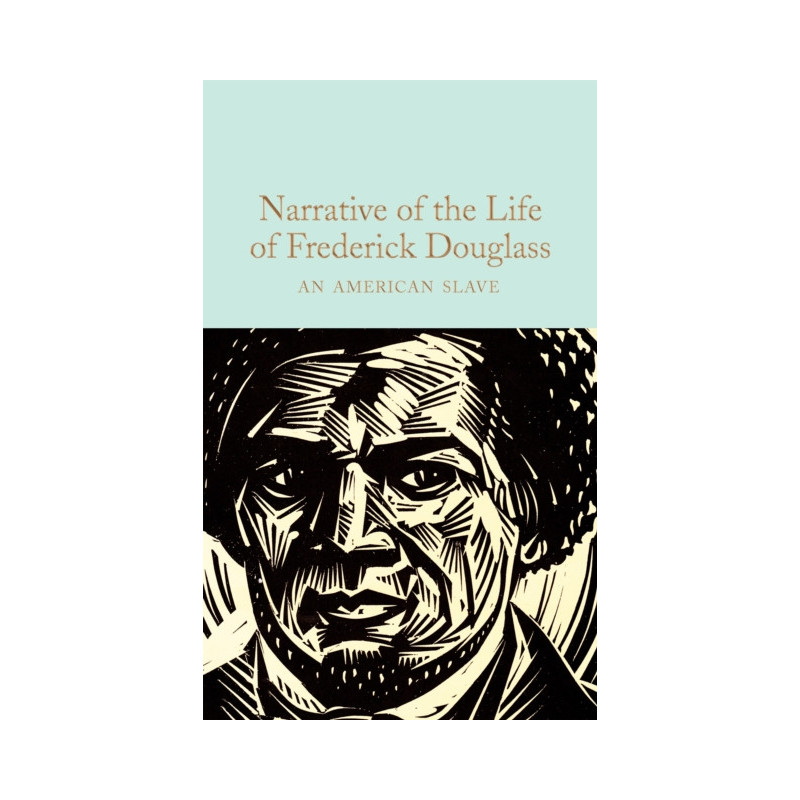 Narrative of the Life of Frederick Douglass : An American Slave Narrative of the Life of Frederick Douglass : An American Slave