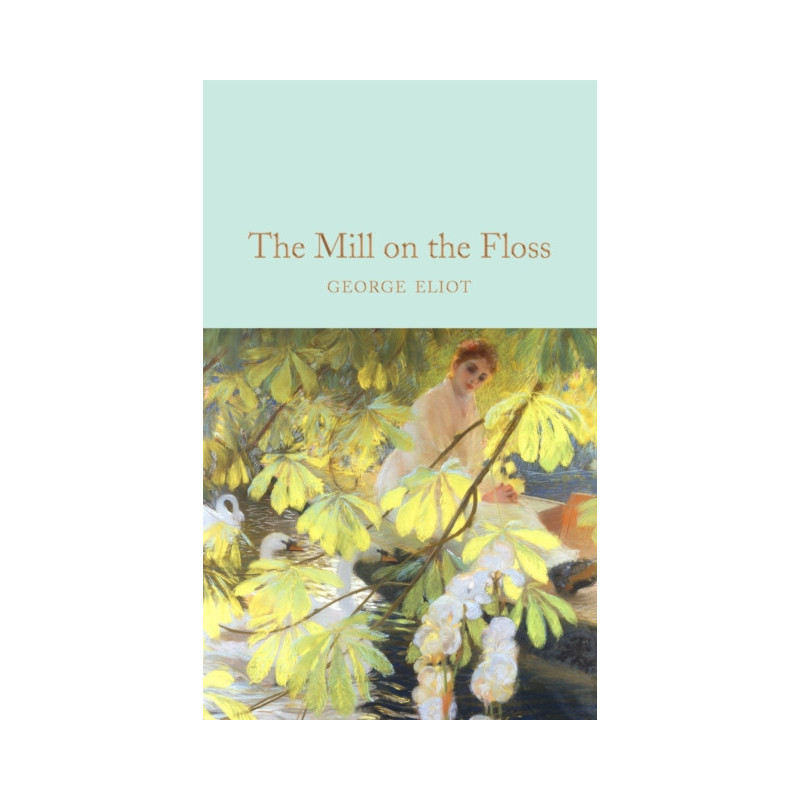The Mill on the Floss The Mill on the Floss