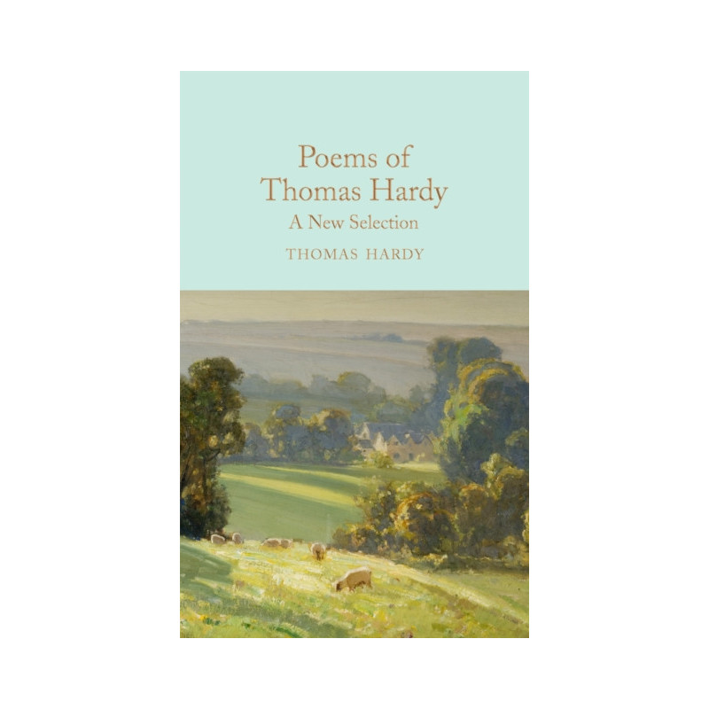 Poems of Thomas Hardy : A New Selection Poems of Thomas Hardy : A New Selection