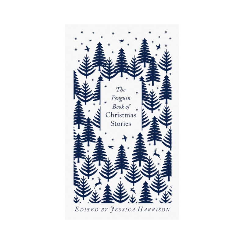 The Penguin Book of Christmas Stories : From Hans Christian Andersen to Angela Carter