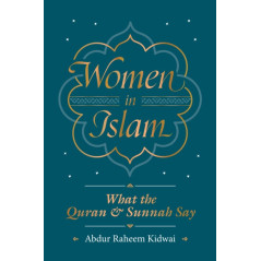 Women in Islam : What the Qur'an and Sunnah Say