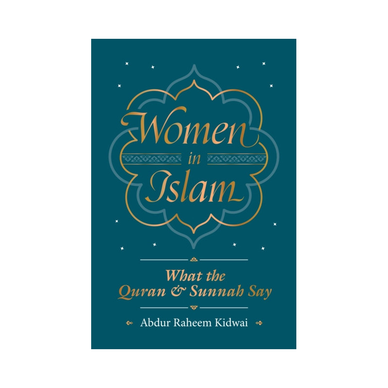 Women in Islam : What the Qur'an and Sunnah Say