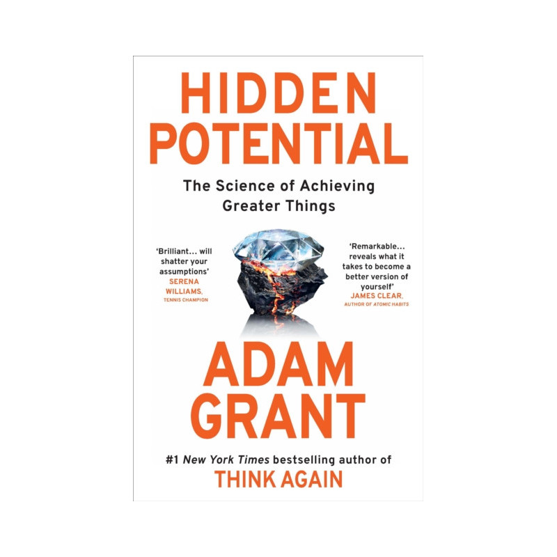 Hidden Potential : The Science of Achieving Greater Things