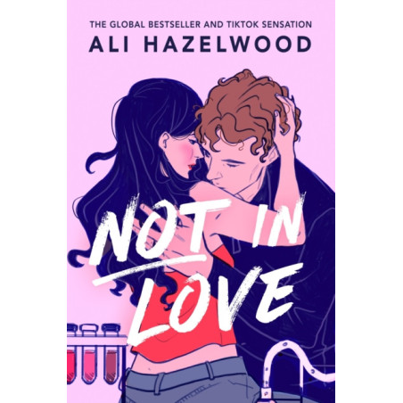 Not in Love : From the bestselling author of The Love Hypothesis