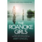 The Roanoke Girls: the addictive Richard & Judy thriller, and the #1 ebook bestseller