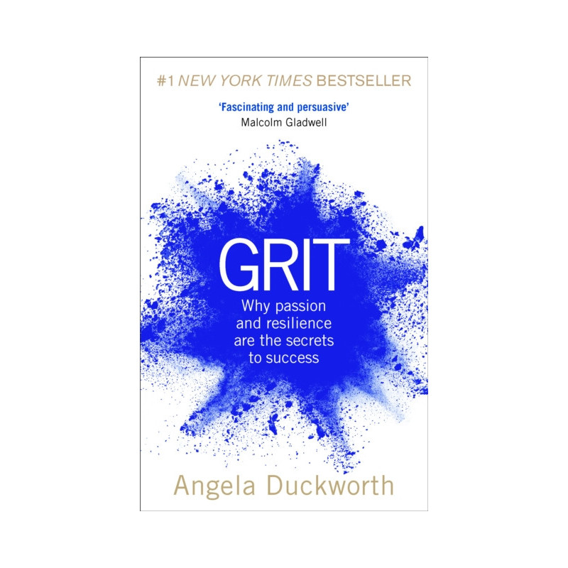 Grit : Why passion and resilience are the secrets to success Grit : Why passion and resilience are the secrets to success