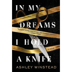In My Dreams I Hold a Knife : A Novel