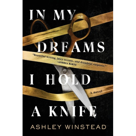 In My Dreams I Hold a Knife : A Novel