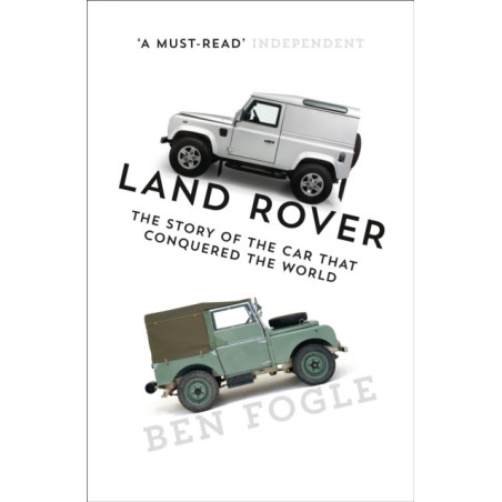 Land Rover : The Story of the Car That Conquered the World