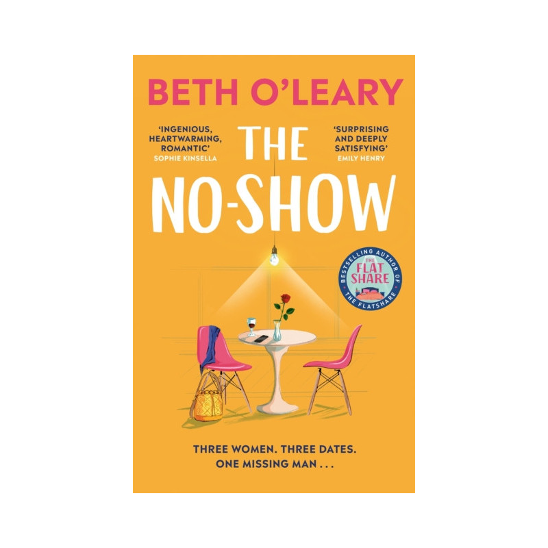 The No-Show : an unexpected love story you'll never forget, from the author of The Flatshare The No-Show : an unexpected love story you'll never forget, from the author of The Flatshare