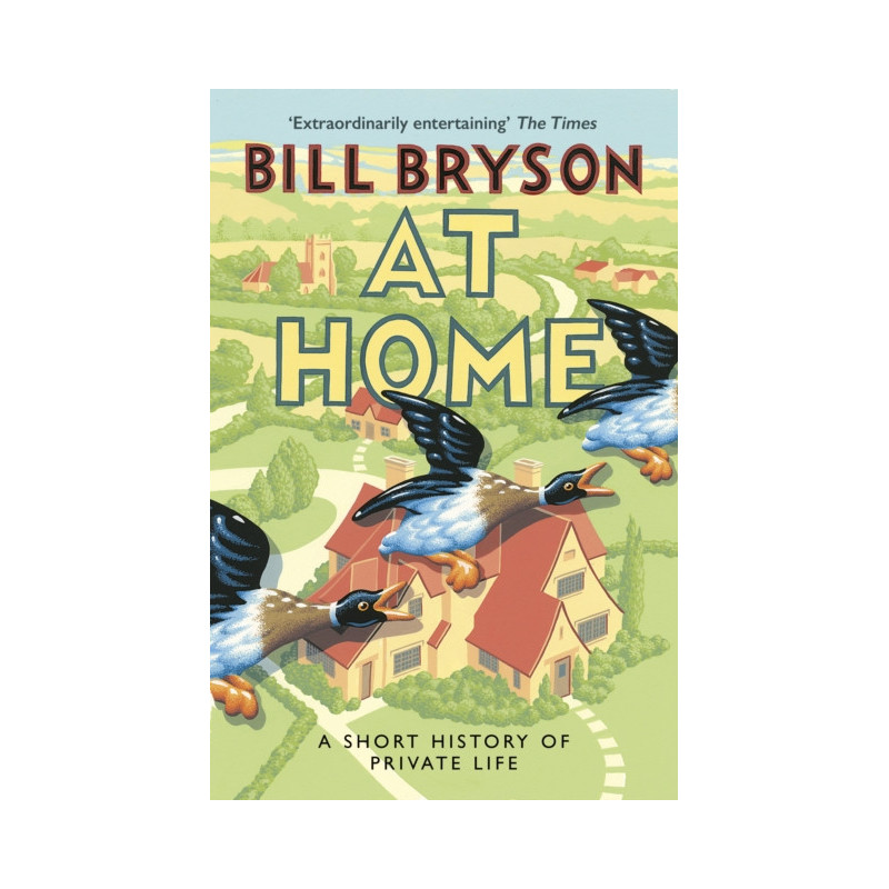 At Home : A Short History of Private Life