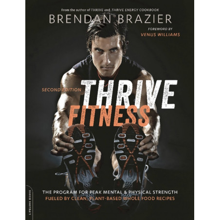 Thrive Fitness, 2d edition : The Program for Peak Mental and Physical Strength