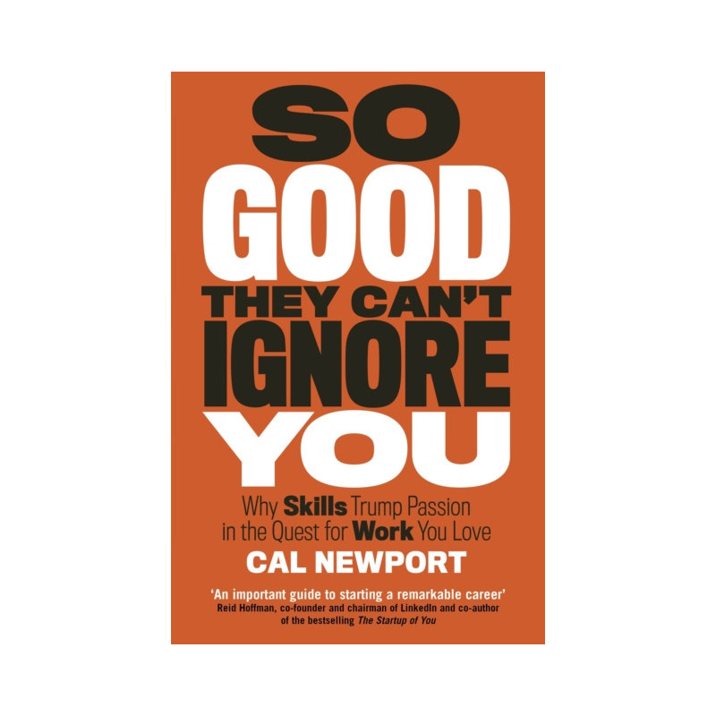 So Good They Can't Ignore You