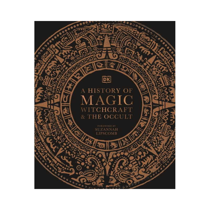 A History of Magic, Witchcraft and the Occult A History of Magic, Witchcraft and the Occult