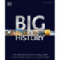 Big History : The Greatest Events of All Time From the Big Bang to Binary Code Big History : The Greatest Events of All Time From the Big Bang to Binary Code