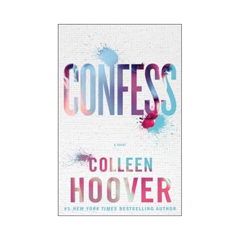 Confess : an emotional and gripping novel from #1 Sunday Times bestselling author of IT ENDS WITH US