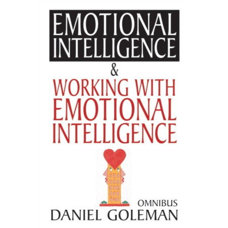Daniel Goleman Omnibus : "Emotional Intelligence",  "Working with EQ"