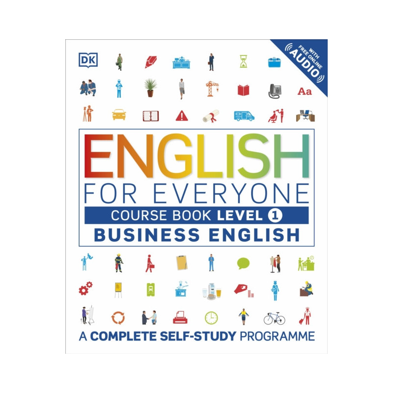 English for Everyone Business English Course Book Level 1 : A Complete Self-Study Programme