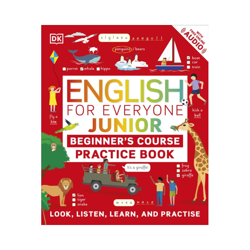 English for Everyone Junior Beginner's Practice Book : Look, Listen, Learn, and Practise English for Everyone Junior Beginner's Practice Book : Look, Listen, Learn, and Practise