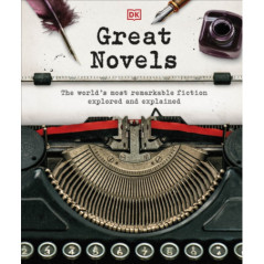 Great Novels : The World's Most Remarkable Fiction Explored and Explained
