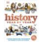 History Year by Year : A journey through time, from mammoths and mummies to flying and facebook