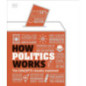 How Politics Works : The Concepts Visually Explained How Politics Works : The Concepts Visually Explained