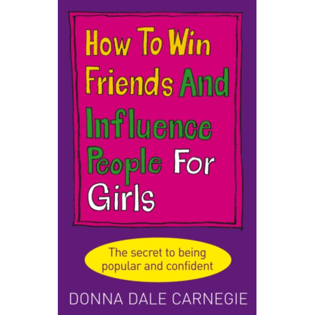 How to Win Friends and Influence People for Girls