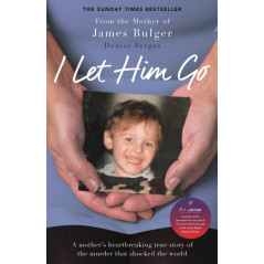 I Let Him Go : The heartbreaking book from the mother of James Bulger 