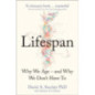 Lifespan : The Revolutionary Science of Why We Age - and Why We Don't Have to Lifespan : The Revolutionary Science of Why We Age - and Why We Don't Have to