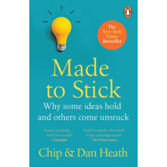 Made to Stick : Why some ideas take hold and others come unstuck