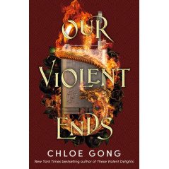 Our Violent Ends : #1 New York Times Bestseller!