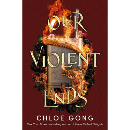 Our Violent Ends : #1 New York Times Bestseller!