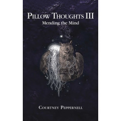 Pillow Thoughts III : Mending the Mind