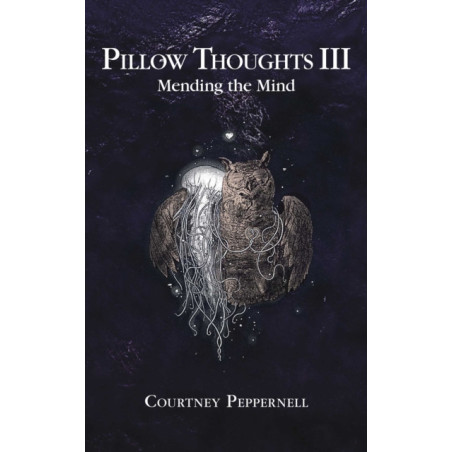 Pillow Thoughts III : Mending the Mind