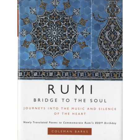 Rumi: Bridge to the Soul : Journeys into the Music and Silence of the Heart