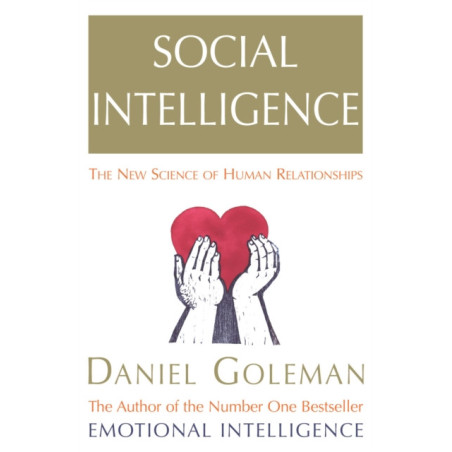 Social Intelligence : The New Science of Human Relationships