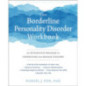 The Borderline Personality Disorder Workbook : An Integrative Program to Understand and Manage Your BPD
