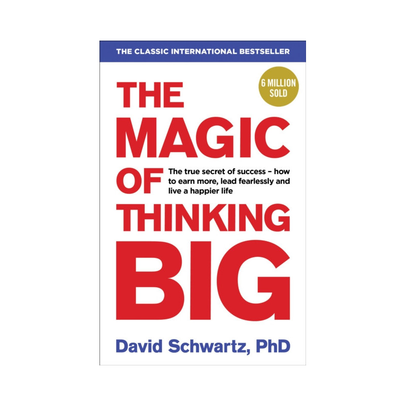 The Magic of Thinking Big The Magic of Thinking Big
