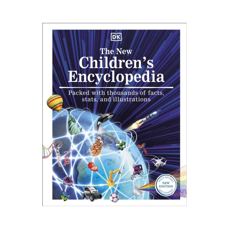 The New Children's Encyclopedia : Packed with Thousands of Facts, Stats, and Illustrations