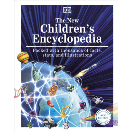 The New Children's Encyclopedia : Packed with Thousands of Facts, Stats, and Illustrations
